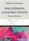Robert A. Neimeyer - Psicoterapia constructivista : rasgos distintivos