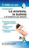 María Eulalia Loran Meler, Luis Sánchez Planell - Comprender la anorexia, la bulimia y el trastorno por atracón