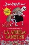 David Walliams - La increíble historia de-- La abuela gánster