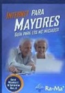 David Rodríguez de Sepúlveda Maillo - Internet para mayores : guía para los no iniciados