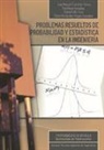 Víctor Fernández-Viagas Escudero, José Manuel . . . [et al. Framiñán Torres, Paz Pérez González - Problemas resueltos de probabilidad y estadística en la ingeniería