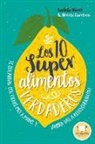 Mónica Carreira González, Carlota Mañez Ariso - Los 10 superalimentos verdaderos : los conoces, te encantan, los tienes muy a mano, y ¡ahora vas a descubrirlos!