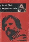 Slavoj Zizek - Menos que nada : Hegel y la sombra del materialismo dialéctico