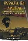 Carlos Ruiz Lapresta - España en África : presencia militar en la segunda mitad del siglo XX