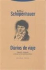 Luis Fernando Moreno Claros, Arthur Schopenhauer - Diarios de viaje : los diarios de viaje de los años 1800 y 1803-1804