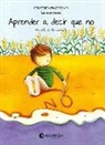 Mireia Canals Botines - Aprender a decir que no (rústica) : Emociones 7 (La asertividad)