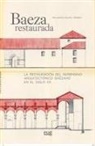 Milagros Palma Crespo - Baeza restaurada : la restauración del patrimonio arquitectónico baezano en el siglo XX