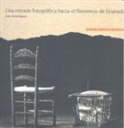 Cristina Cruces Roldán - Una mirada fotográfica hacia el flamenco de Granada