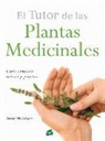 Anne Mcintyre - El tutor de las plantas medicinales : curso completo teórico y práctico