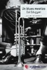 Esi Edugyan, Laura Vidal - Un blues mestizo