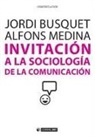 Jordi . . . [et al. Busquet, Alfons Medina Cambrón - Invitación a la sociología de la comunicación