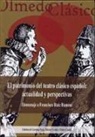 El patrimonio del teatro clásico español : actualidad y perspectivas : homenaje a Francisco Ruiz Ramón