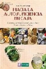 Annie-Jeanne Sauvage - Hacia la autosuficiencia en casa : tu despensa, el botiquín natural y los productos de aseo y limpieza ecológicos