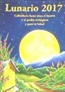 Michel Gros - Lunario 2017 : calendario lunar para el huerto y el jardín ecológicos y para tu salud