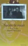 José Luis Martín Descalzo - Nacido de mujer