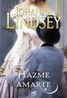 Johanna Lindsey - Hazme amarte