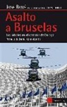 José Bové - Asalto a Bruselas : los lobbies en el corazón de Europa