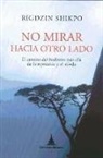 Rigdzin Shikpo - No mirar nunca a otro lado : el camino budista más allá de la esperanza y el miedo