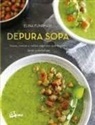 Elina Fuhrman - Depura sopa : sopas, cremas y caldos vegetales que depuran, sanan y revitalizan