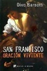 Divo Barsotti - San Francisco oración viviente : el infinitamente pequeño ante el infinitamente grande