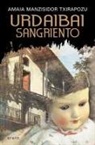 Amaia Manzisidor Txirapozu - Urdaibai sangriento
