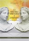 Julio Anguita, Alberto Carrillo-Linares, José Luis Comellas, José Luis Escacena Carrasco, Josep Fontana, Ricardo García Cárcel - La historia aprendida y enseñada : reflexiones polifónicas
