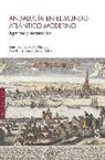 Andalucía en el mundo atlántico moderno: Agentes y escenarios