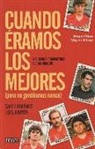 Santi Giménez, Luis Martín Gómez - Cuando éramos los mejores : pero no ganábamos nunca