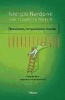 Giorgio Nardone, Claudette Portelli - Obsesiones, compulsiones, manías : entenderlas y superarlas en tiempo breve