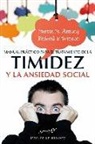 Martin M. Antony, Richard P. Swinson - Manual práctico para el tratamiento de la timidez y la ansiedad social : técnicas demostradas para la superación gradual del miedo