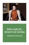 Friedrich Schiller - Don Carlos, infante de España : un poema dramático