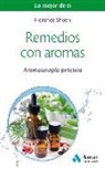 Florence Sheen - Remedios con aromas : aromaterapia práctica