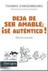 Thomas D'Ansembourg - Deja de ser amable; ¡sé auténtico!