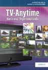 Alberto Gil Solla, Rafael G. Sotelo Bovino - TV-Anytime : hacia una TV personalizada