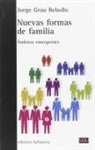 Jorge Grau Rebollo - Nuevas formas de familia : ámbitos emergentes