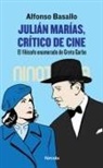Alfonso Basallo - Julián Marías, crítico de cine : el filósofo enamorado de Greta Garbo