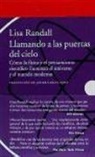 Lisa Randall - Llamando a las puertas del cielo : cómo la física y el pensamiento científico iluminan el universo y el mundo moderno