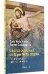 Raniero Cantalamessa, Carlo María Martini - La cruz como raiz de la perfecta alegría