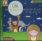 Olivia Fernández Cabellos - Olili. Aventura nocturna en el zoo = And the night at the zoo