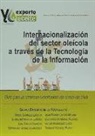 Gloria Esteban de la Rosa - Internacionalización del sector oléicola a través de la tecnología de la información : guía para la empresa exportadora de aceite de oliva