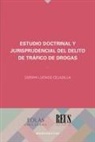 Soraya Luengo Celadilla - Estudio doctrinal y jurisprudencial del delito de tráfico de drogas
