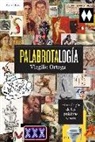Virgilio Ortega Pérez - Palabrotalogía : etimología de las palabras soeces