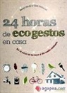 Bruno Genty, Gaël Virlovuet - 24 horas de ecogestos en casa : por la salud de los tuyos y del medio ambiente