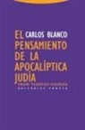Carlos Blanco - El pensamiento de la apocalíptica judía : ensayo filosófico-teológico