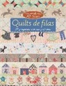 Quilts de filas : 24 proyectos con sus patrones