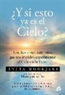 Anita Moorjani - ¿Y si esto ya es el Cielo? : los diez mitos culturales que nos impiden experimentar el Cielo en la Tierra