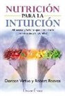 Robert Reeves, Doreen Virtue - Nutrición para la intuición : alimentos y bebidas que potenciarán tu intuición y tu vitalidad