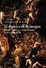Carlos Alberto González Sánchez - El espíritu de la imagen : arte y religión en el mundo hispánico de la Contrarreforma