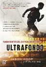 Jason Koop, Jim Rutberg - Fundamentos del entrenamiento del ultrafondo : cómo entrenar mejor, correr más rápido y conseguir el máximo rendimiento en ultramaratones
