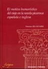 Francisco Álvarez Lázaro, Francisco Zea Álvarez - El motivo humorístico del viaje en la novela picaresca española e inglesa